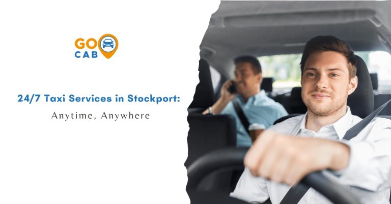 24/7 Taxi Services in Stockport